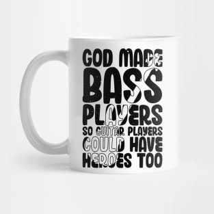 Funny Gods Made Bass Players So Guitar Players Bass Player Mug